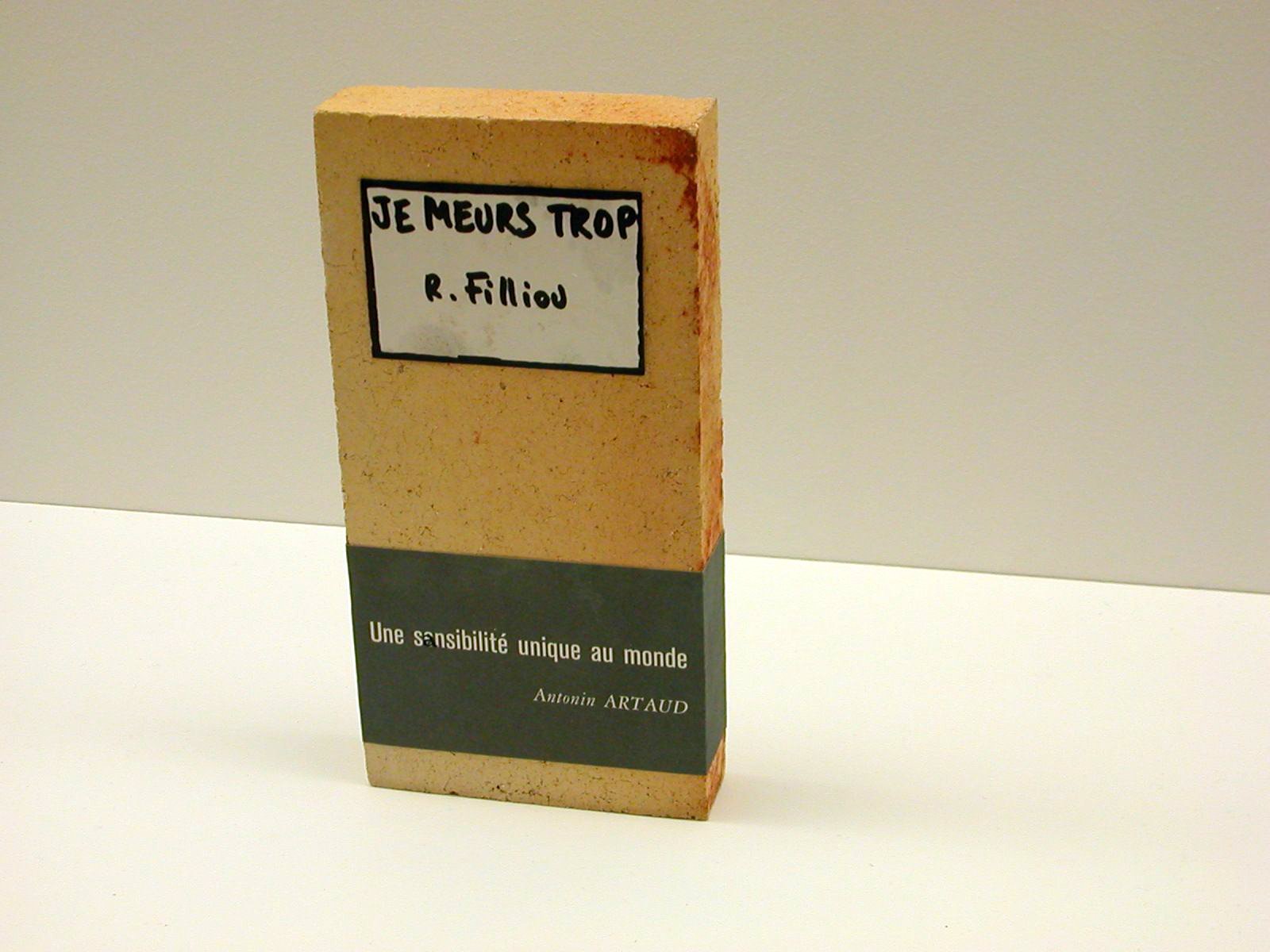 Robert Filliou, Je meurs trop, 1977